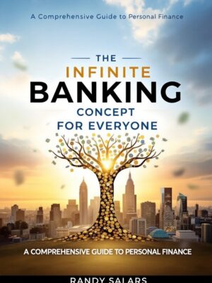 The Infinite Banking Concept for Everyone