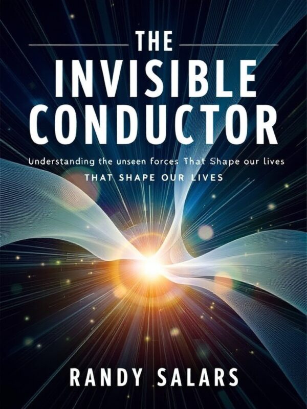 The Invisible Conductor: Understanding the Unseen Forces That Shape Our Lives