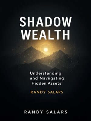 Shadow Wealth: Understanding and Navigating Hidden Assets